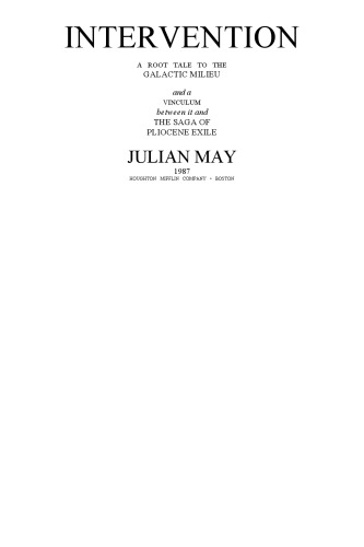 Intervention: A Root Tale to the Galactic Milieu and a Vinculum Between It and the Saga of Pliocene Exile