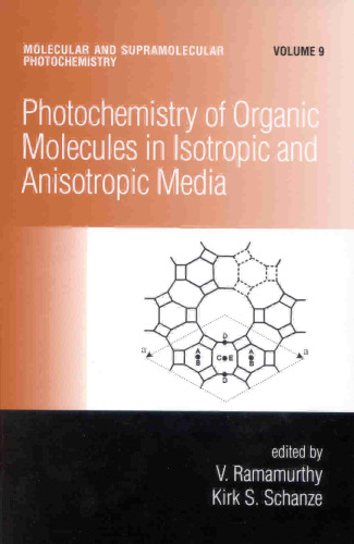 Photochemistry of Organic Molecules in Isotropic and Anisotropic Media (Molecular and Supramolecular Photochemistry)
