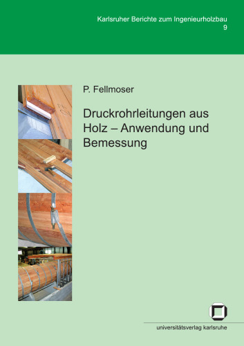 Druckrohrleitungen aus Holz - Anwendung und Bemessung  German