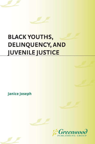 Black Youths, Delinquency, and Juvenile Justice