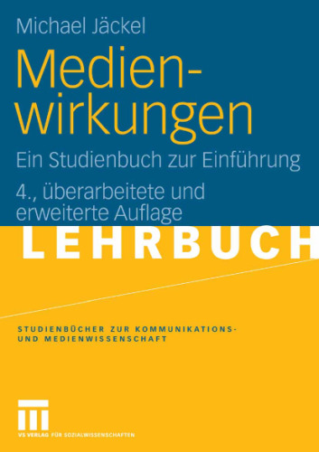 Medienwirkungen: Ein Studienbuch zur Einführung, 4. Auflage