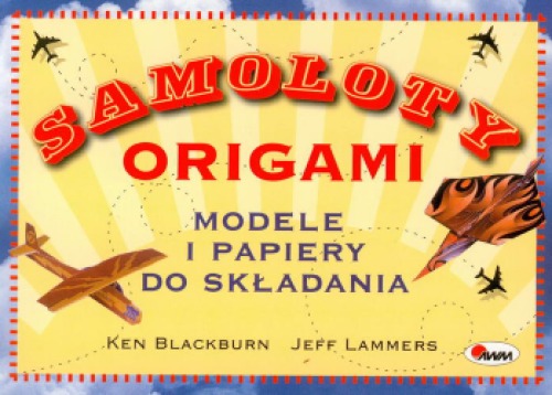 Samoloty origami: Modele i papiery do składania