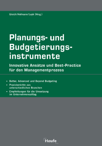 Planungs- und Budgetierungsinstrumente. Innovative Ansätze und Best-Practice für den Managementprozess