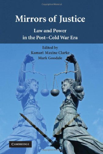 Mirrors of Justice: Law and Power in the Post-Cold War Era