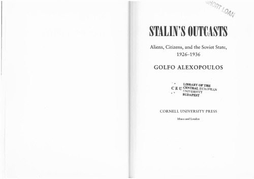 Stalin's Outcasts: Aliens, Citizens, and the Soviet State, 1926-1936