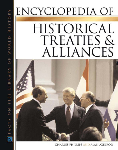 Encyclopedia Of Historical Treaties And Alliances (Facts on File Library of World History)