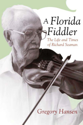 A Florida Fiddler: The Life and Times of Richard Seaman