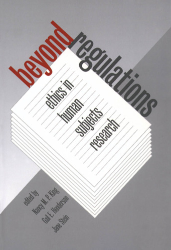 Beyond Regulations: Ethics in Human Subjects Research (Studies in Social Medicine)