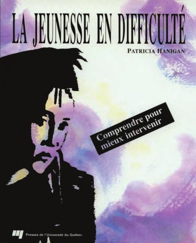 La jeunesse en difficulté : Comprendre pour mieux intervenir