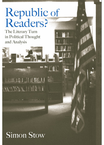 Republic of Readers: The Literary Turn in Political Thought and Analysis