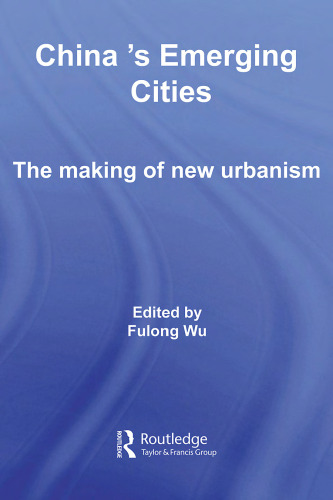 China's Emerging Cities: The Making of New Urbanism