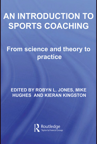 An Introduction to Sports Coaching: From Science and Theory to Practice