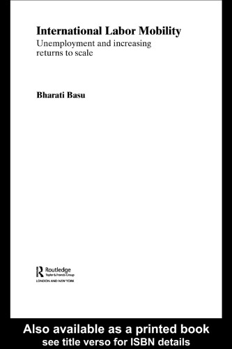 International Labor Mobility: Unemployment and Increasing Returns to Scale (Routledge Studies in the Modern World Economy)