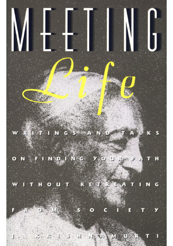 Meeting Life: Writings and Talks on Finding Your Path Without Retreating from Society
