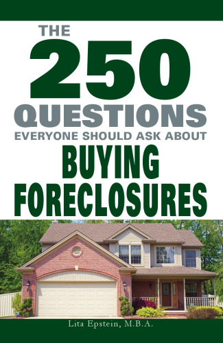The 250 Questions Everyone Should Ask about Buying Foreclosures