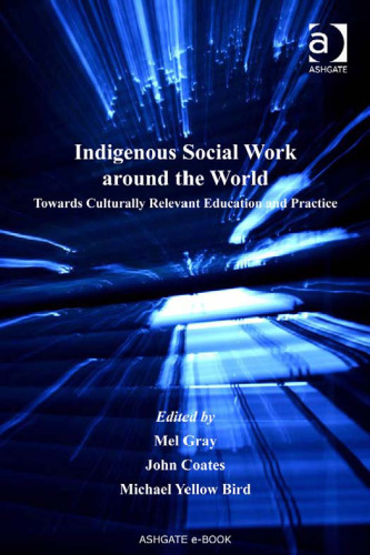 Indigenous Social Work around the World (Contemporary Social Work Studies)