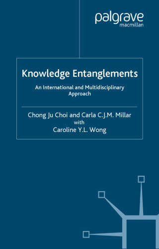 Knowledge Entanglements: An International and Multidisciplinary Approach