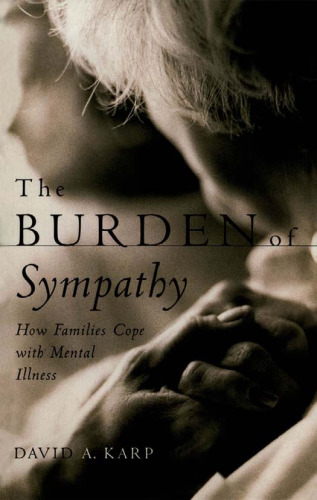 The Burden of Sympathy: How Families Cope With Mental Illness