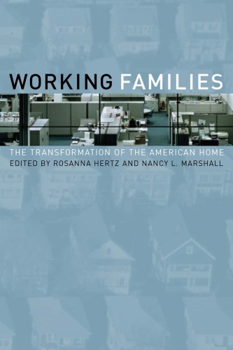Working Families: The Transformation of the American Home
