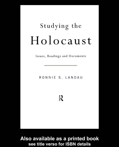 Studying the Holocaust: Issues, Readings and Documents