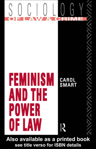 Feminism and the Power of Law (Sociology of Law and Crime)