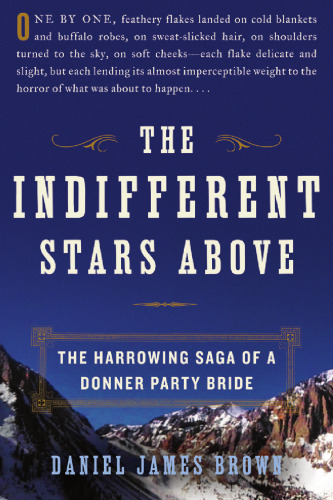The Indifferent Stars Above: The Harrowing Saga of a Donner Party Bride