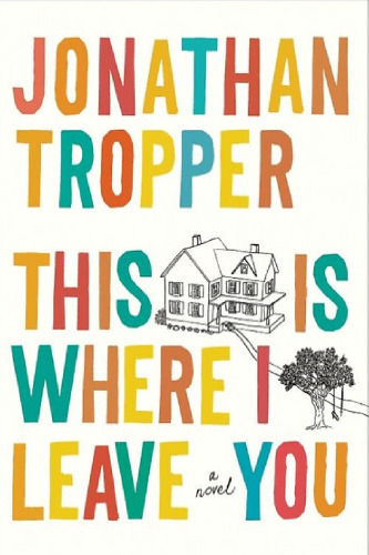 This Is Where I Leave You: A Novel