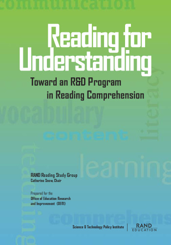 Reading for Understanding : Toward an R & D Program in Reading Comprehension