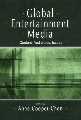 Global Entertainment Media: Content, Audiences, Issues (Lea's Communication Series) (Lea's Communication Series)