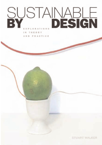Sustainable by Design: Explorations in Theory and Practice