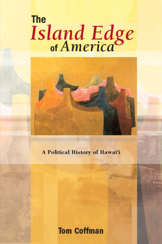 The Island Edge of America: A Political History of Hawai'i