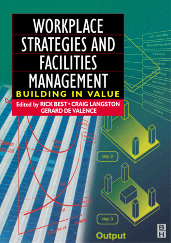 Workplace Strategies and Facilities Management: Building in Value (Building Value)