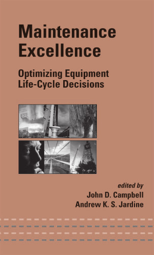 Maintenance Excellence: Optimizing Equipment Life-Cycle Decisions (Mechanical Engineering (Marcell Dekker))