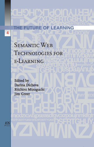 Semantic Web Technologies for e-Learning,  The Future of Learning, Volume 4