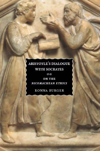Aristotle's Dialogue with Socrates: On the ''Nicomachean Ethics''