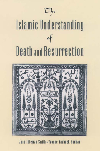 The Islamic Understanding of Death and Resurrection