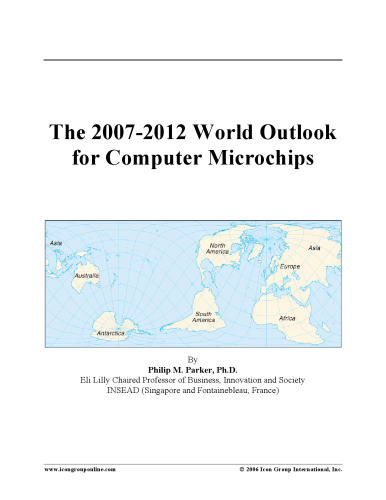 The 2007-2012 World Outlook for Computer Microchips