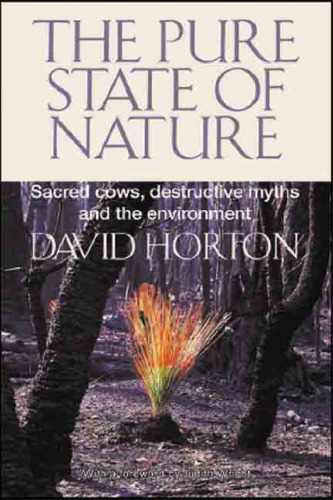 The Pure State of Nature: Sacred cows, destructive myths and the environment