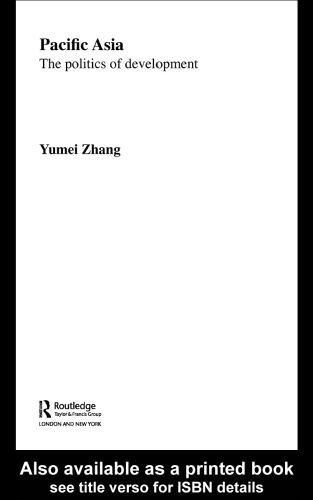 Pacific Asia: The Politics of Development (The Making of the Contemporary World)