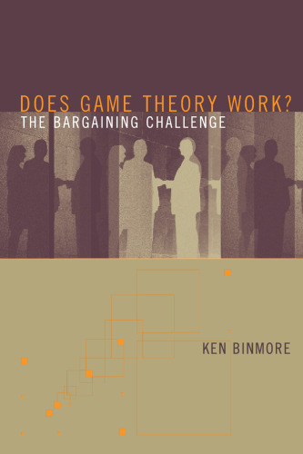 Does Game Theory Work? The Bargaining Challenge (Economic Learning and Social Evolution)