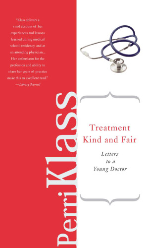 Treatment Kind and Fair: Letters to a Young Doctor (Letters to a Young...)