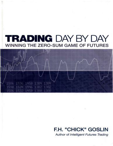 Trading Day by Day: Winning the Zero Sum Game of Futures Trading