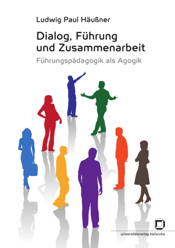 Dialog, Führung und Zusammenarbeit: Führungspädagogik als Agogik
