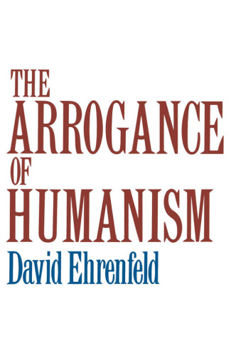 The Arrogance of Humanism (Galaxy Books)