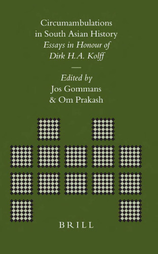 Brill's Indological Library, Circumambulations in South Asian History: Essays in Honour of Dirk H.A. Kolff