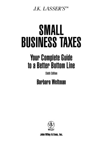J.K. Lasser's Small Business Taxes: Your Complete Guide to a Better Bottom Line