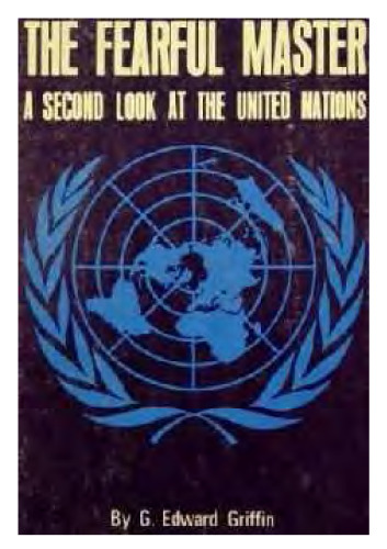 Fearful Master: A Second Look at the United Nations