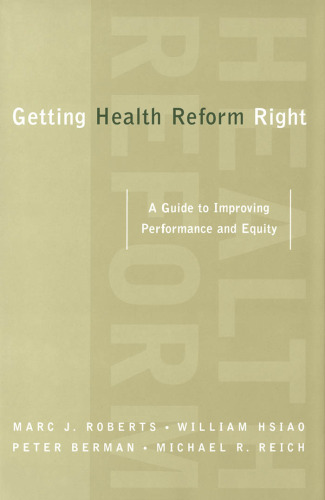 Getting Health Reform Right: A Guide to Improving Performance and Equity