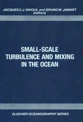 Small-Scale Turbulence and Mixing in the Ocean: Proceedings of the 19th International Liege Colloquium on Ocean Hydrodynamics