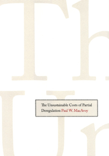 The Unsustainable Costs of Partial Deregulation